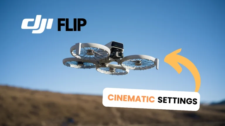 Best Cinematic Settings for DJI Flip